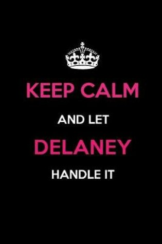 Cover of Keep Calm and Let Delaney Handle It