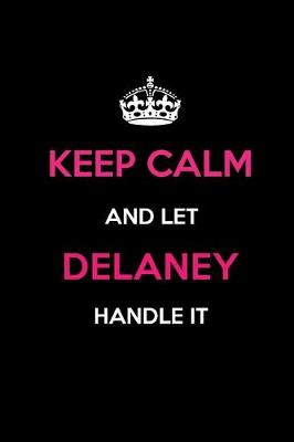 Book cover for Keep Calm and Let Delaney Handle It