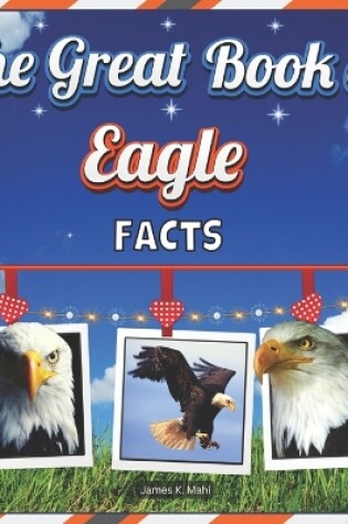 Cover of The Great Book of Eagle Facts