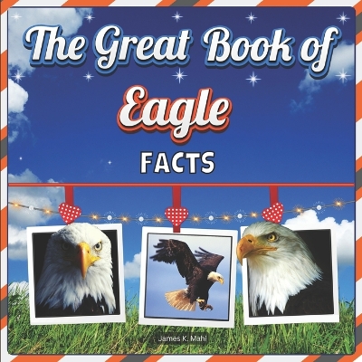 Book cover for The Great Book of Eagle Facts
