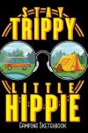Book cover for Stay Trippy Little Hippie Camping Sketchbook