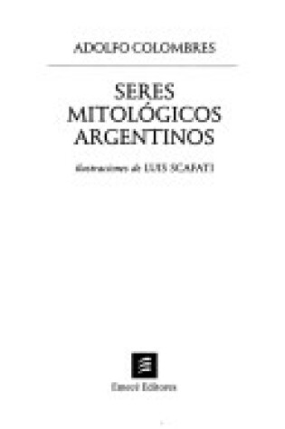 Cover of Seres Mitologicos Argentinos