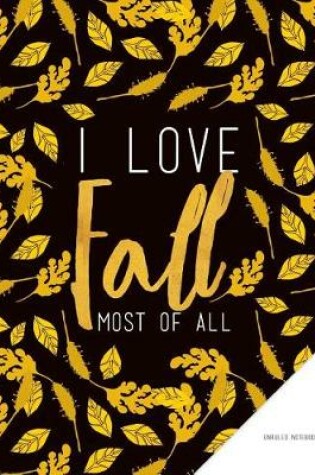 Cover of Unruled Notebook. I Love Fall Most of All