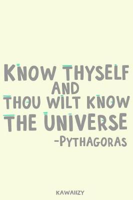 Book cover for Know Thyself and Thou Wilt Know the Universe - Pythagoras