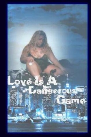 Cover of Love Is A Dangerous Game