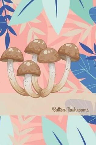 Cover of Button Mushrooms