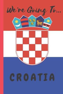 Book cover for We're Going To Croatia