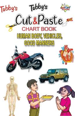 Book cover for Tubbys Cut & Paste Chart Book Human Body, Vehicles, Good Manners