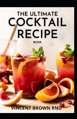 Book cover for The Ultimate Cocktail Recipe Book