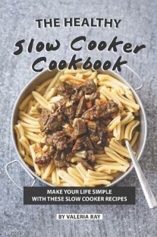 Cover of The Healthy Slow Cooker Cookbook