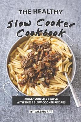 Book cover for The Healthy Slow Cooker Cookbook