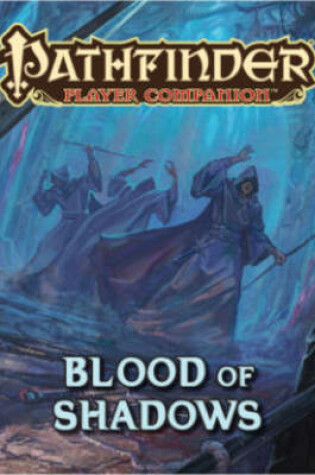 Cover of Pathfinder Player Companion: Blood of Shadows