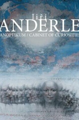 Cover of Jiri Anderle: Cabinet of Curiosities Paintings, Prints, Drawings