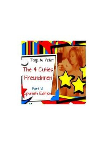 Cover of Die 4 Cuties - Freundinnen Part VI