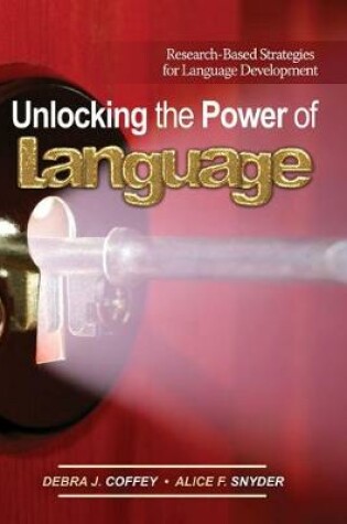 Cover of Unlocking the Power of Language: Research-Based Strategies for Language Development