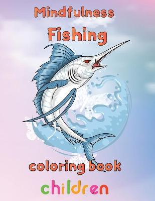 Book cover for Mindfulness Fishing Coloring Book Children