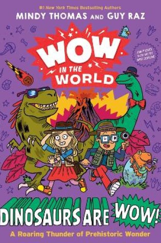 Cover of Wow in the World: Dinosaurs Are Wow!