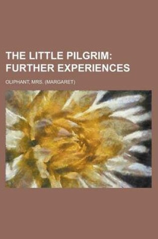 Cover of The Little Pilgrim; Further Experiences.