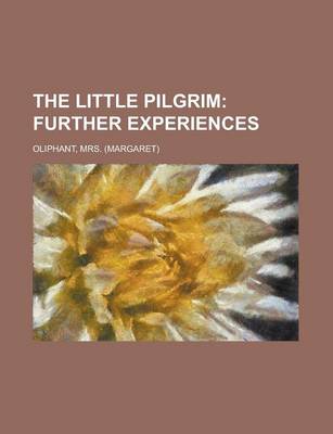 Book cover for The Little Pilgrim; Further Experiences.