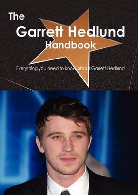 Book cover for The Garrett Hedlund Handbook - Everything You Need to Know about Garrett Hedlund