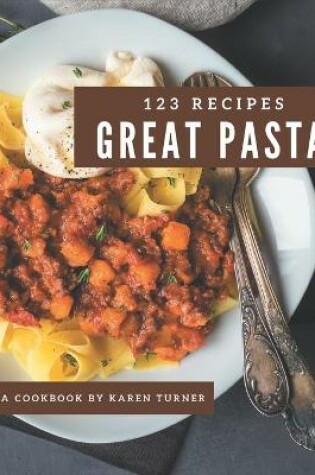 Cover of 123 Great Pasta Recipes