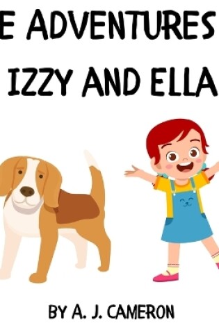 Cover of The Adventures of Izzy and Ella