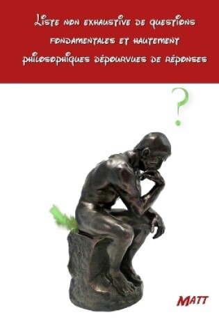 Cover of Liste non exhaustive de questions fondamentales et hautement philosophiques dépourvues de réponses