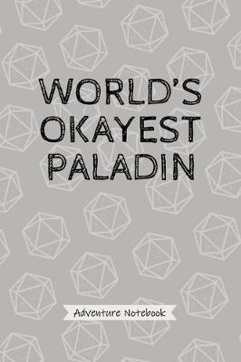 Book cover for World's Okayest Paladin - Adventure Notebook