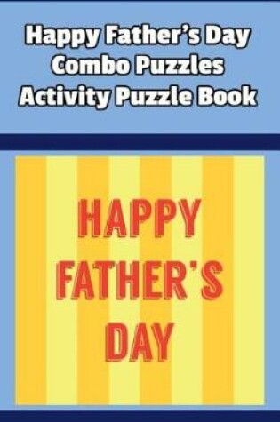 Cover of Happy Father's Day Combo Puzzles Activity Puzzle Book