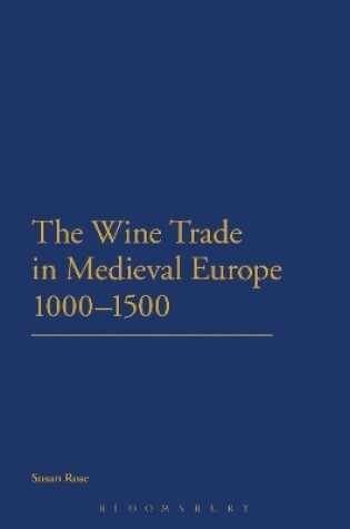 Cover of The Wine Trade in Medieval Europe 1000-1500