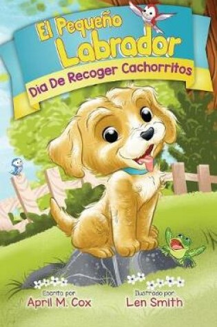 Cover of Día De Recoger Cachorritos (El Piquino Labrador n° 1)