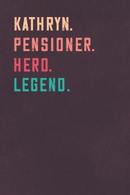 Book cover for Kathryn. Pensioner. Hero. Legend.