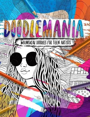 Book cover for Doodlemania - Whimsical Doodles For Teen Artists