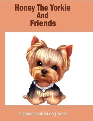 Book cover for Honey The Yorkie And Friends