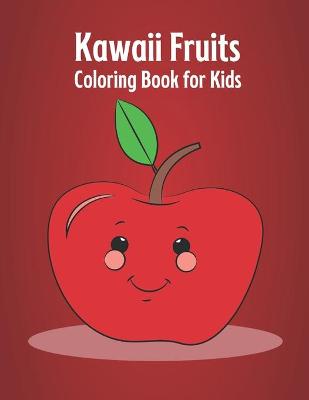 Book cover for Kawaii Fruits Coloring Book for Kids