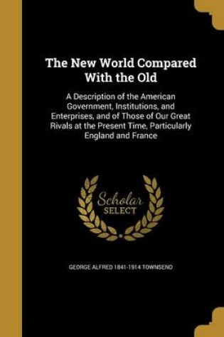 Cover of The New World Compared with the Old