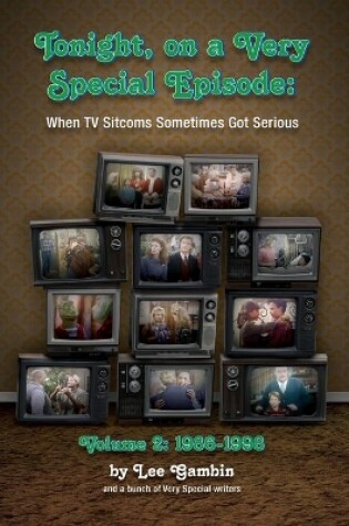 Cover of Tonight, On A Very Special Episode When TV Sitcoms Sometimes Got Serious Volume 2