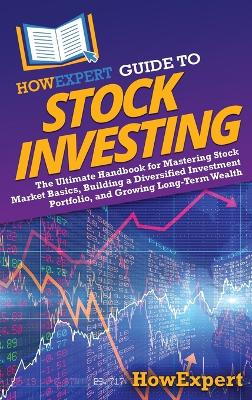 Book cover for HowExpert Guide to Stock Investing