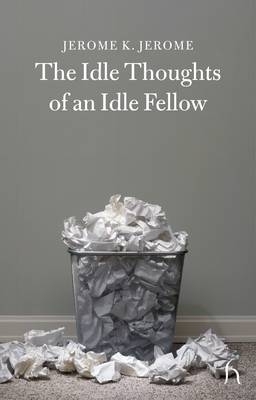 Cover of The Idle Thoughts of an Idle Fellow