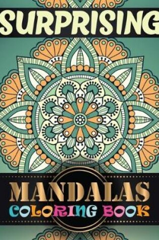Cover of Surprising Mandalas Coloring Book