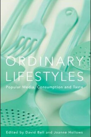 Cover of Ordinary Lifestyles: Popular Media, Consumption and Taste