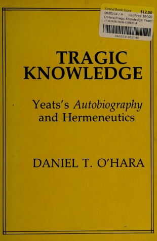 Cover of Tragic Knowledge: Yeats, Autobiography and Hermeneutics