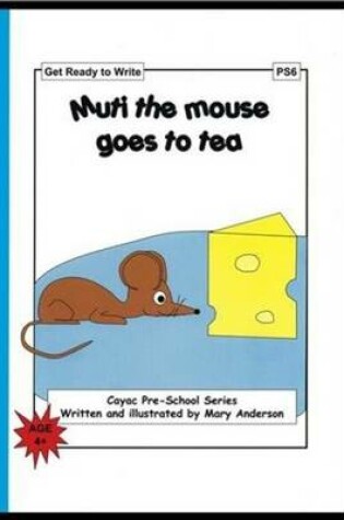 Cover of Muti the Mouse Goes to Tea