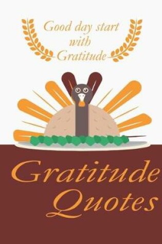 Cover of Good day start with Gratitude Gratitude Quotes