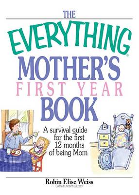 Book cover for The Everything Mother's First Year Book