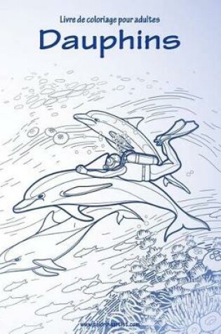 Cover of Livre de coloriage pour adultes Dauphins 1