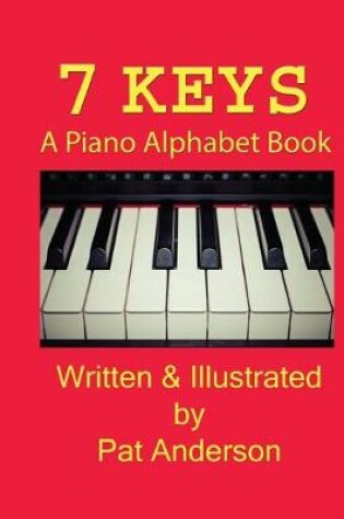 Cover of 7 Keys A Piano Alphabet Book