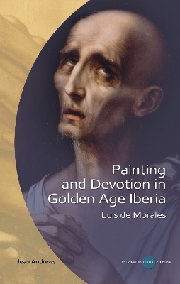 Cover of Painting and Devotion in Golden Age Iberia