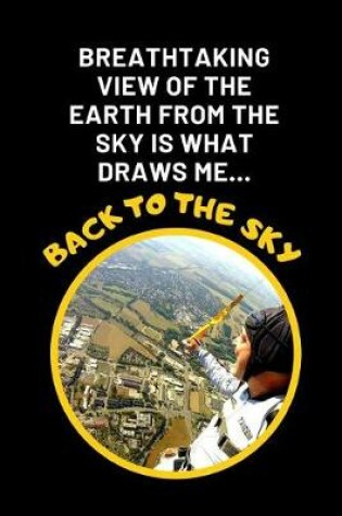 Cover of Breathtaking View Of The Earth From The Sky Is What Draws Me Back To The Sky