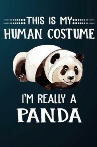 Cover of This Is My Human Costume I'm Really A Panda